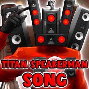 TITAN SPEAKERMAN SONG