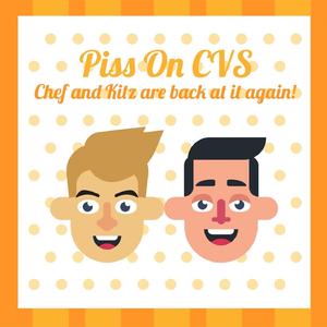 Piss On CVS (feat. Chester the Chef)