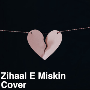 Zihaal E Miskin (Cover)