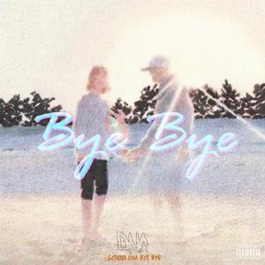 Bye Bye