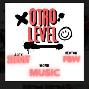 Otro Level (Work Music) (feat. Héctor FBW & Alex Soumary)