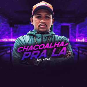 Chacoalha pra la