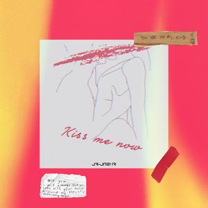 KISS ME NOW