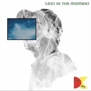 Lost in the Moment