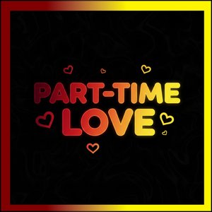 Part-Time Love
