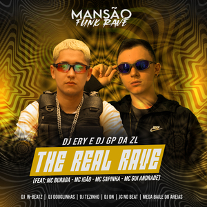 The Real Rave (feat. MC Buraga, MC Igão, Mc Sapinha, MC Gui Andrade, Dj W-Beatz, Megabaile Do Areias, DJ DN, DJ Douglinhas, JC NO BEAT & MANSÃO FUNK RAVE) (Mansão Funk Rave)