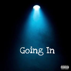 Going In