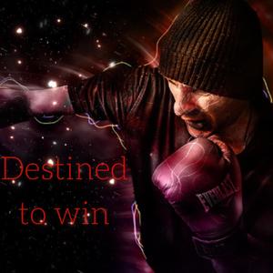 Destined To Win
