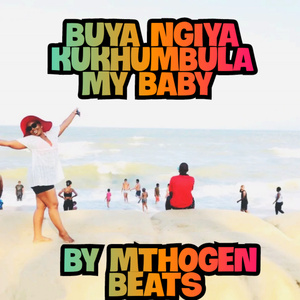 BUYA NGIYA KUKHUMBULA MY BABY (Radio Edit)