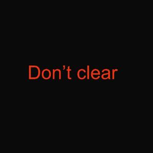 Don’t Clear