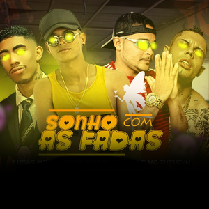 Sonho Com as Fadas (feat. MC Lan & MC Theuzyn)