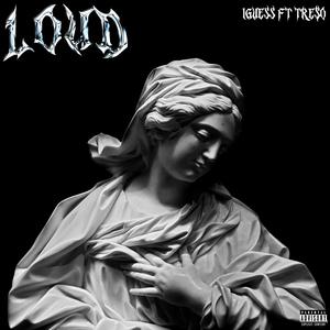 Loud (feat. Tre$o)