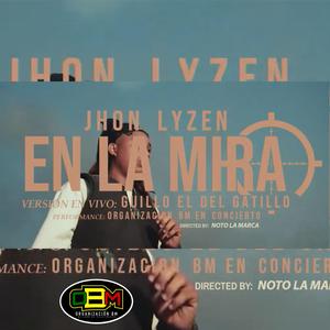 En la Mira (Jhon lyzen y Guillo el del gatillo Tocale Pollito x el BM) (En vivo)