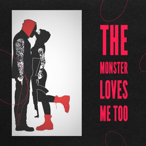 The Monster Loves Me Too