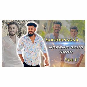 SAROORNAGAR HARSHA GOUD ANNA VOLUME-1 SONG
