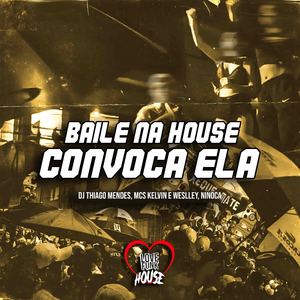 Baile na House, Convoca Ela