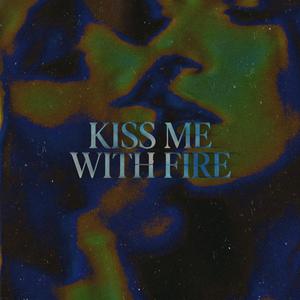 Kiss Me with Fire (Slowed)