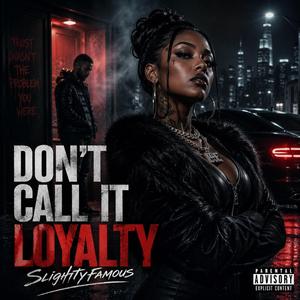 Don't Call It Loyalty
