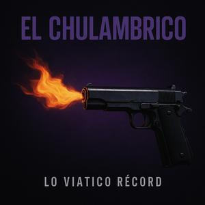 El chulambrico