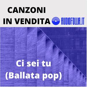 Ci sei tu (feat. Marika Ragazza Pepe) (Genere: pop)