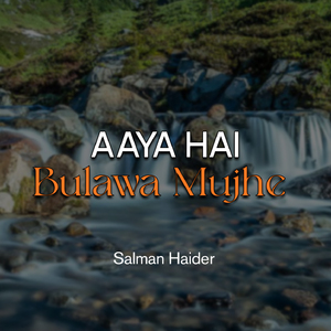 Aaya Hai Bulawa Mujhe