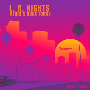 L. A. Nights (Drum & Bass Remix)