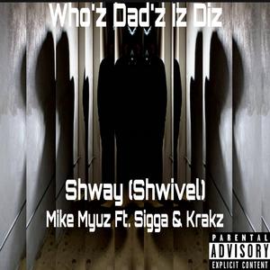 Shway (Shwivel) (feat. Sigga & Krakz)