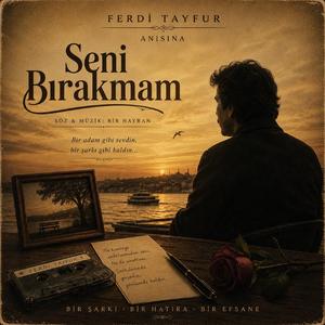 Seni Bırakmam (Ferdi TAYFUR Anısına)
