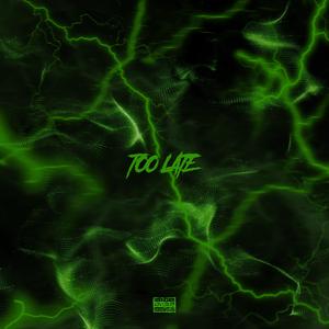 Too Late (feat. XI & Aedan)