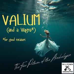Valium (and a Viagra ... for good measure)