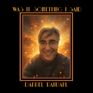 Was It Something I Said