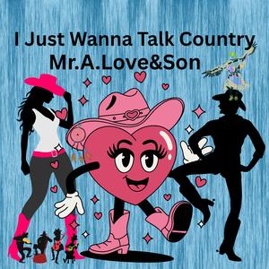 I Just Wanna Talk Country (feat. xXx Productionz)