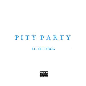 Pity Party (feat. Kittydog)
