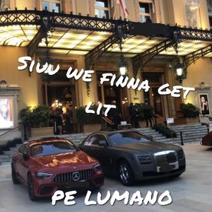 Siuu we finna get lit