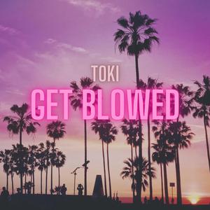 Get Blowed (feat. Ty 615)
