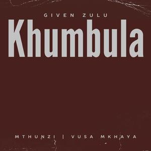 Khumbula (feat. Mthunzi & Vusa Mkhaya)