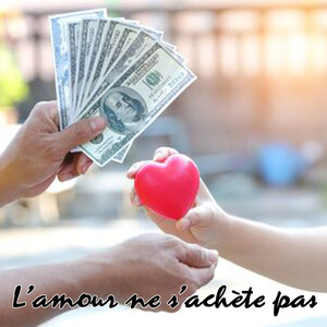L’amour ne s’achète pas