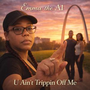 U Aint Trippin Off Me