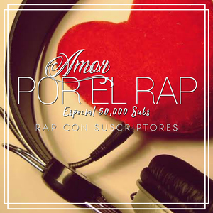 Amor por el Rap (con Suscriptores)