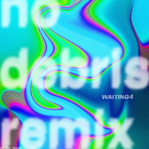 Waiting4 (No Debris Remix)