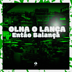 Olha o Lança, Então Balança