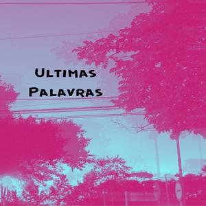 Últimas Palavras