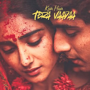 Kya Hua Tera Vaadaa
