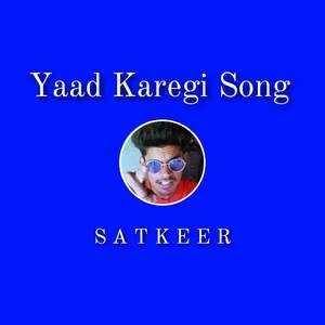 Yaad Karegi Song