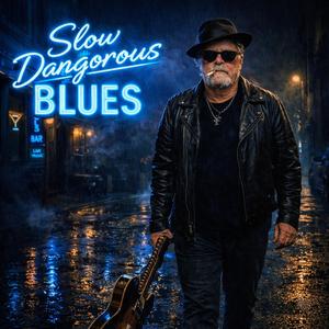 Slow Dangerous Blues