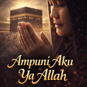Ampuni Aku Ya Allah