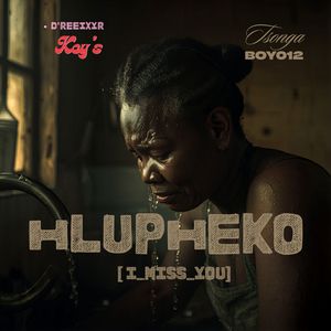 Hlupheko[I Miss You]