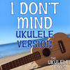 The Ukulele Boys - I Don't Mind