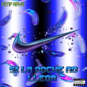 Si La Noche No Llega