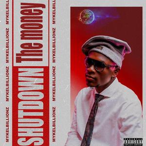 SHUT DOWN (The Money)